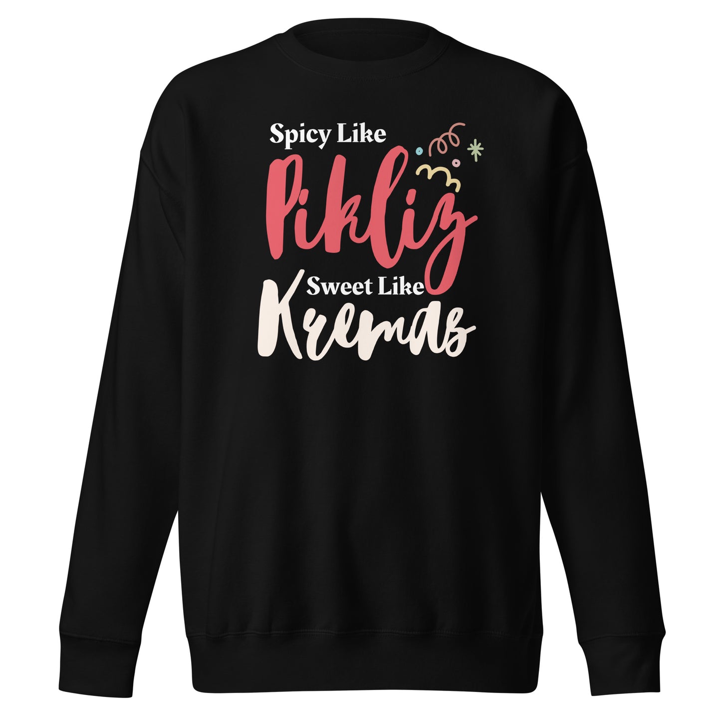 Spicy & Sweet Haitian Vibes Unisex Premium Sweatshirt